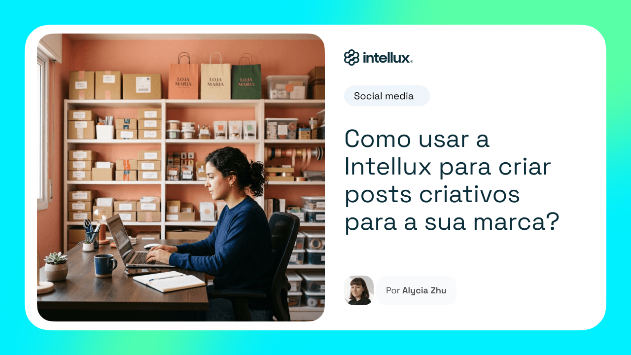 Como usar a Intellux para criar posts criativos para a sua marca?