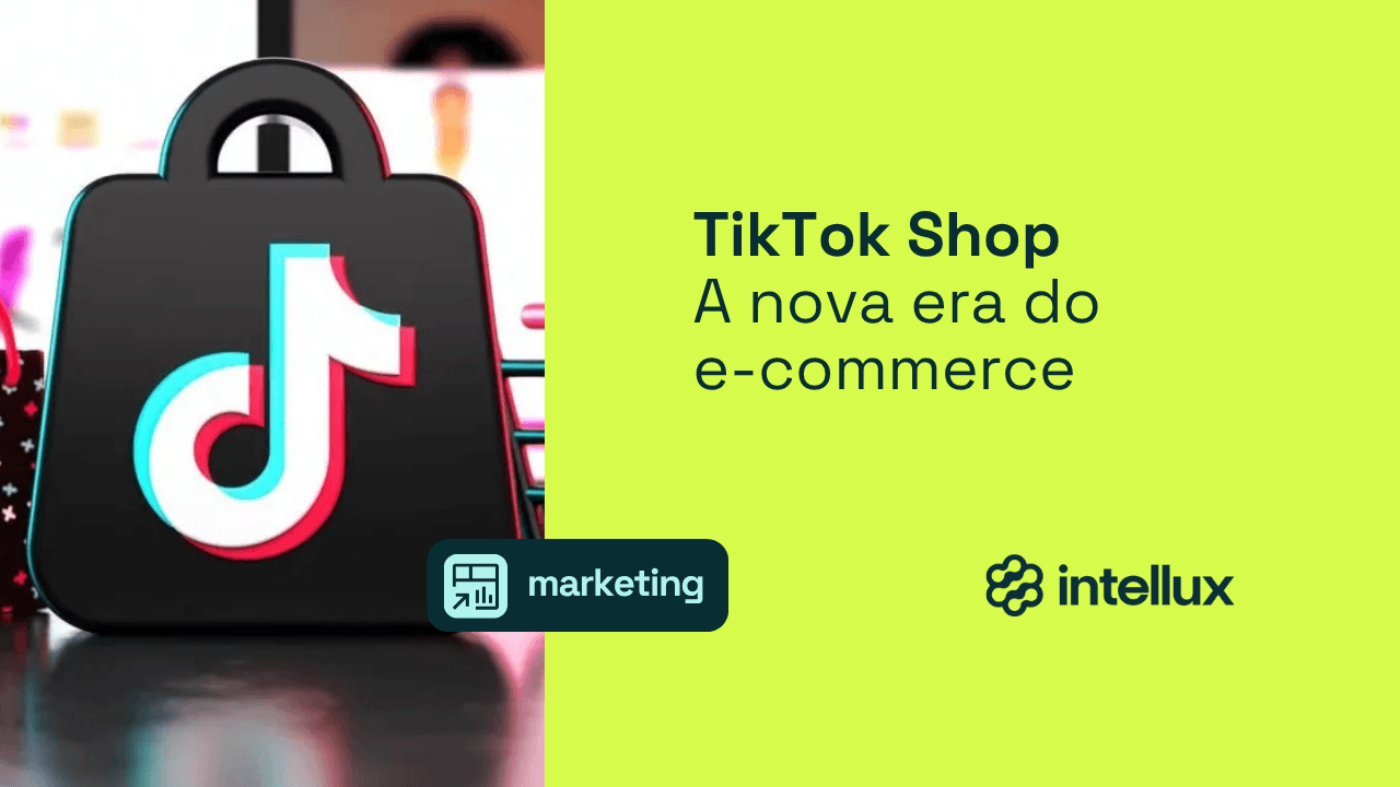 TikTok Shop: a nova era do e-commerce 