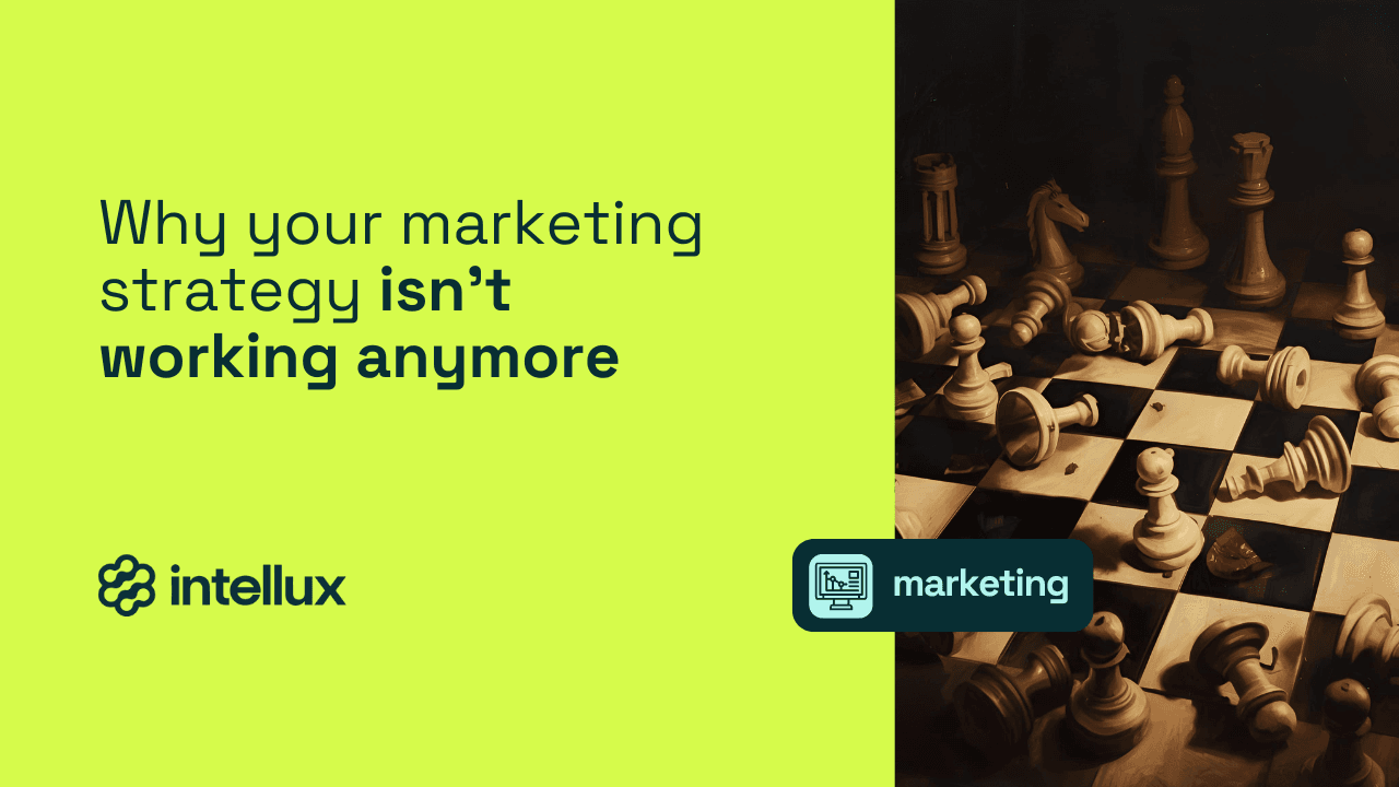 Why your marketing strategy is no longer working