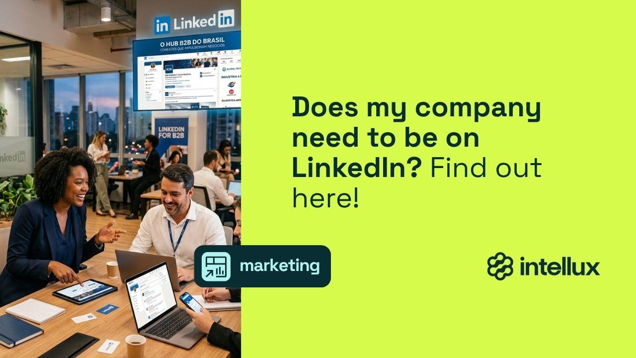 Does my company need to be on LinkedIn? Find out here!