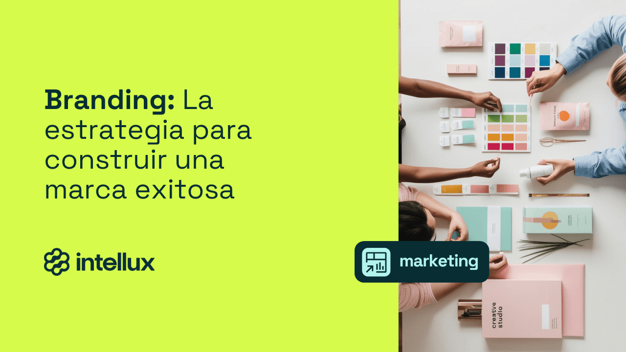 Branding: La estrategia para construir una marca exitosa