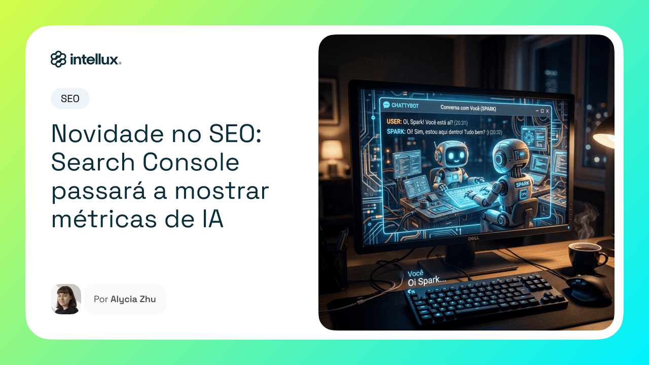 Novidade no SEO: Search Console passará a mostrar métricas de IA