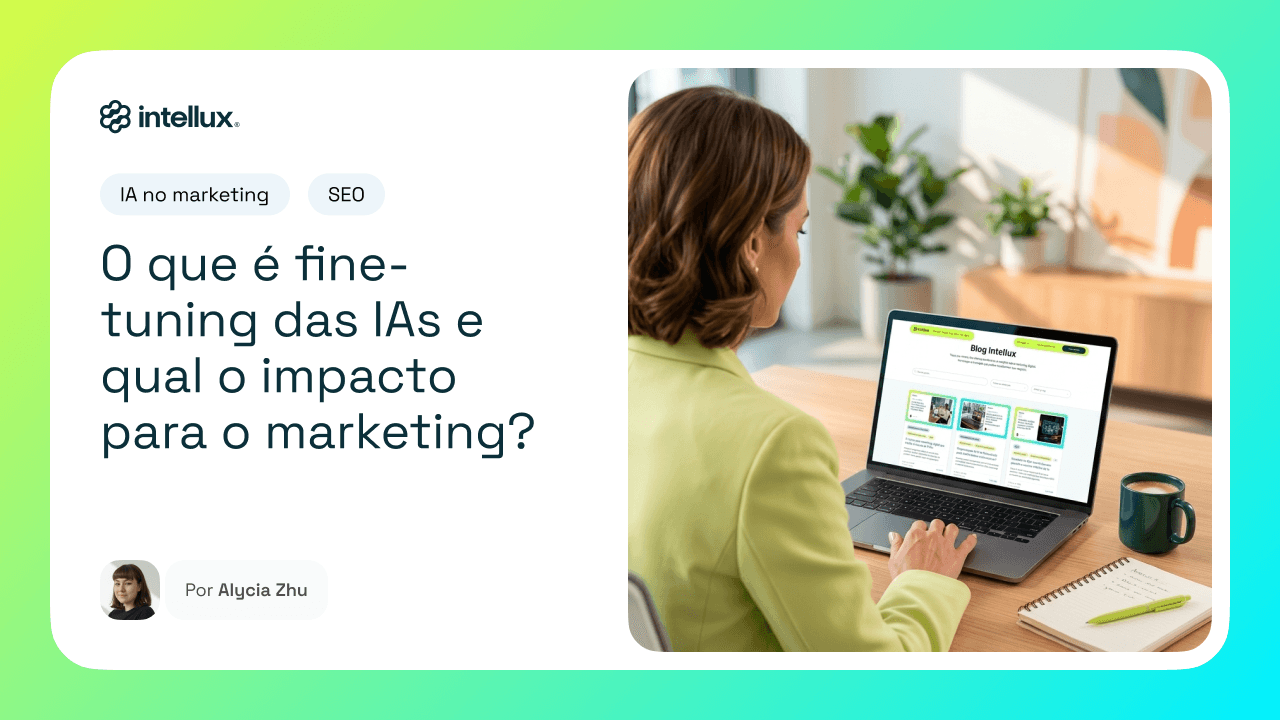 O que é fine-tuning das IAs e qual o impacto para o marketing?