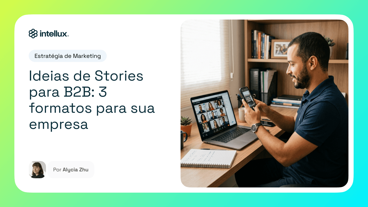 Ideias de Stories para B2B: 3 formatos para sua empresa