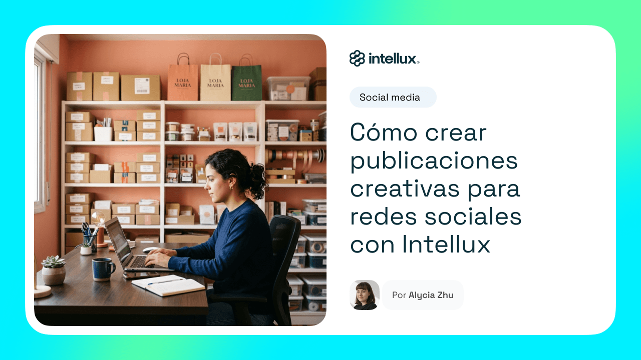 Cómo crear publicaciones creativas para redes sociales con Intellux