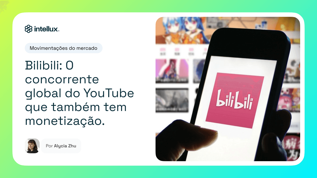 Bilibili: O concorrente global do YouTube que também tem monetização.