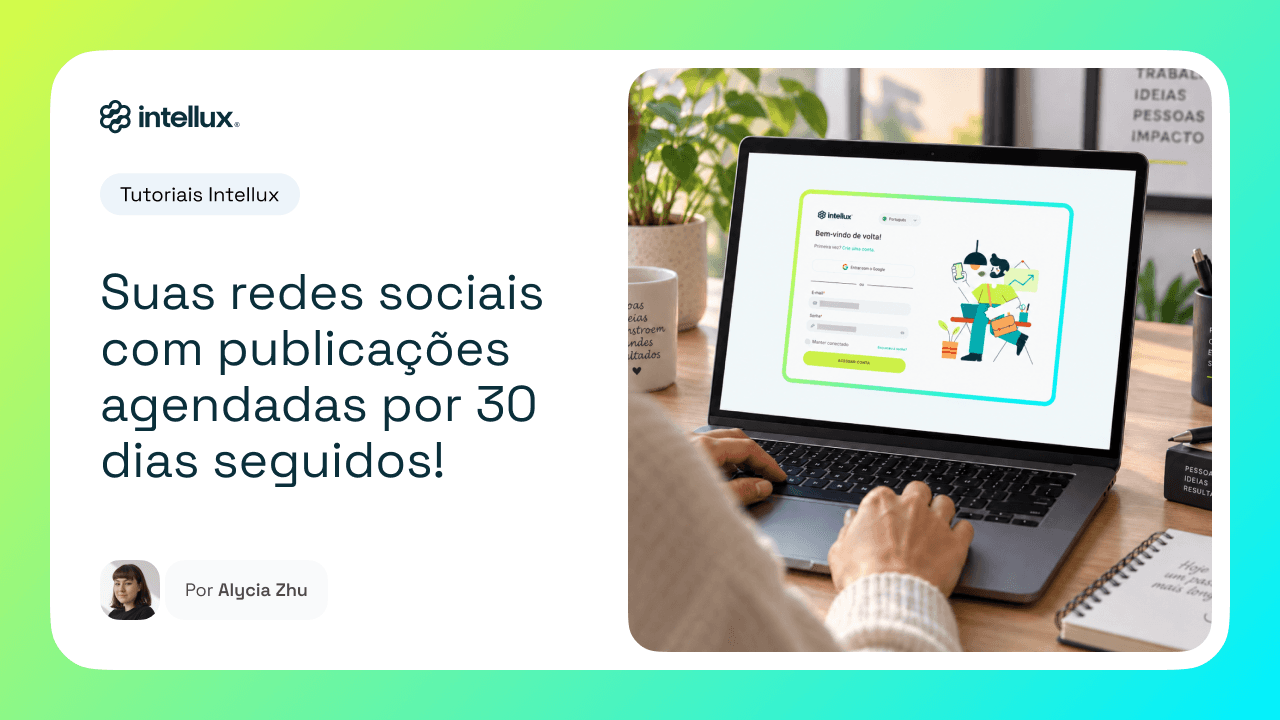 Planejando o mês com a Intellux: calendário editorial com IA