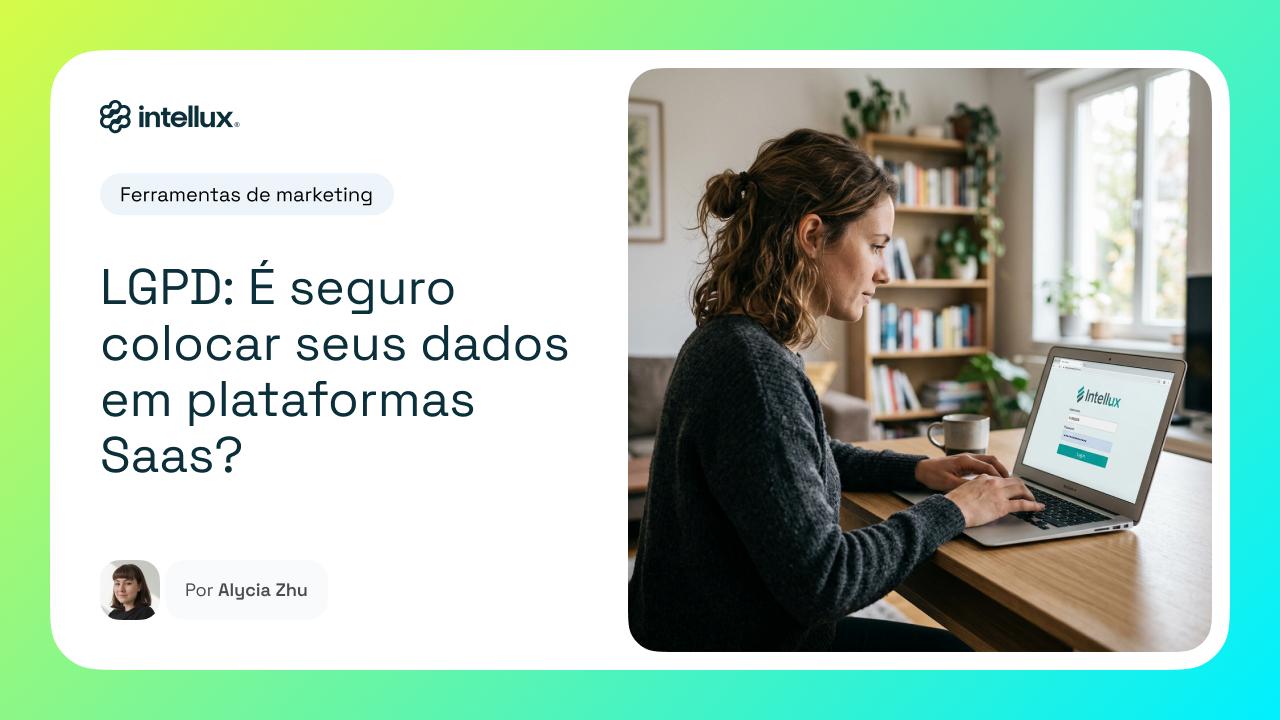 É seguro colocar dados sensíveis em SaaS? Entenda a LGPD!